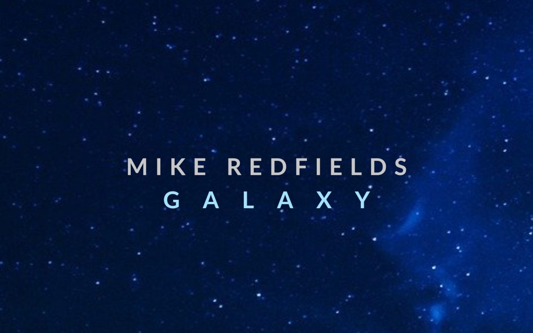 Galaxy by Mike Redfields now available