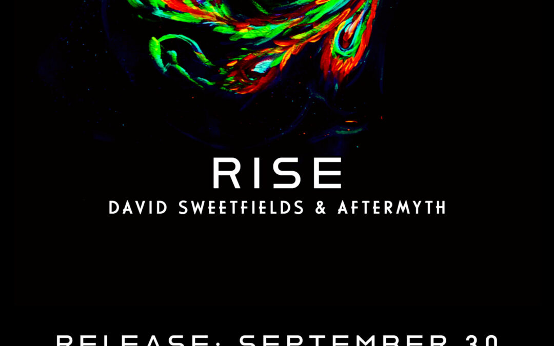 David Sweetfields and Aftermyth present Rise